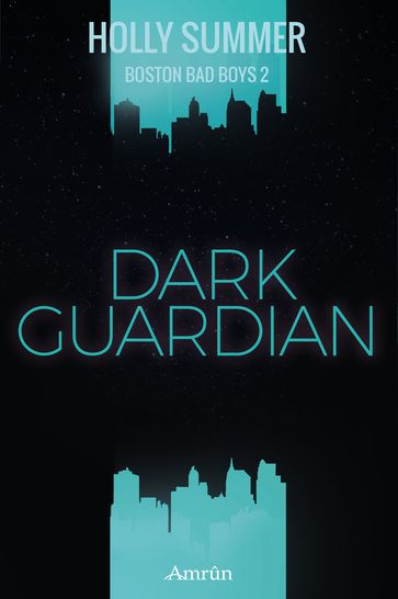 Dark Guardian (Boston Bad Boys Band 2) - Holly Summer