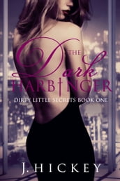 Dark Harbinger: Dirty Little Secrets (Book One)