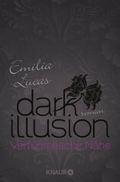 Dark Illusion Verführerische Nähe