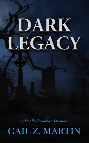 Dark Legacy - Gail Z. Martin