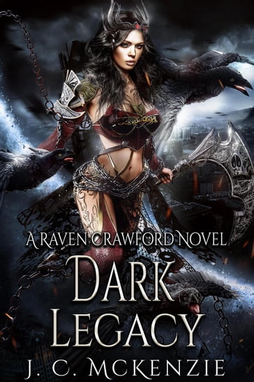 Dark Legacy: Raven Crawford, Book 4 - J. C. McKenzie