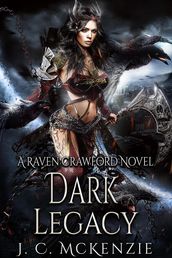 Dark Legacy: Raven Crawford, Book 4