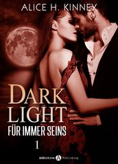 Dark Light Für immer seins, 1