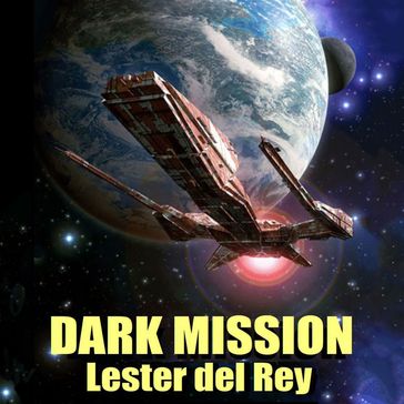 Dark Mission - Lester Del Rey
