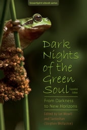 Dark Nights of the Green Soul: From Darkness to New Horizons (expanded edition)