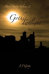 Dark Poetry, Volume 2: Gothic Twilight.
