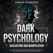 Dark Psychology, Gaslighting and Manipulation