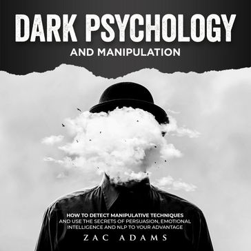 Dark Psychology and Manipulation - Zac Adams