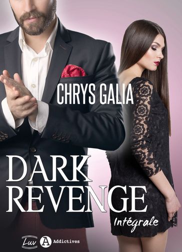 Dark Revenge L'intégrale - Chrys Galia