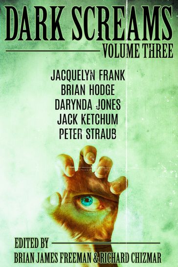 Dark Screams: Volume Three - Jack Ketchum - Jacquelyn Frank - Peter Straub