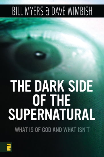 Dark Side of the Supernatural - Bill Myers - David Wimbish