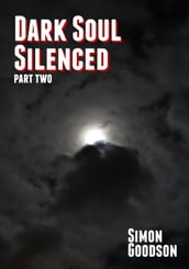 Dark Soul Silenced: Part Two