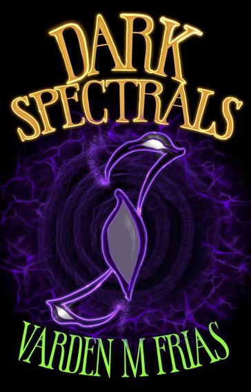 Dark Spectrals - Varden M Frias