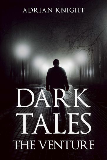 Dark Tales the Venture - Adrian Knight