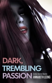 Dark, Trembling Passion