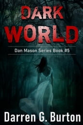 Dark World: Dan Mason Series Book #5