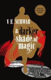 A Darker Shade of Magic: Collector s Edition