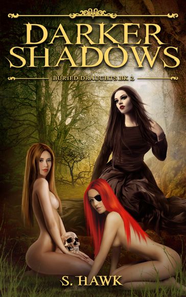 Darker Shadows: Buried Draughts 2 - S Hawk