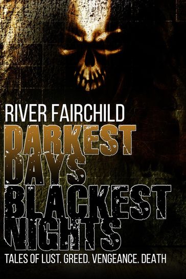 Darkest Days, Blackest Nights - River Fairchild