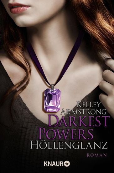 Darkest Powers: Höllenglanz - Kelley Armstrong