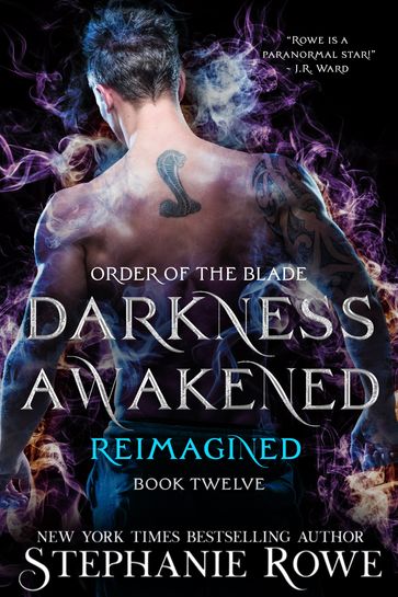 Darkness Awakened: Reimagined (Order of the Blade) - Stephanie Rowe