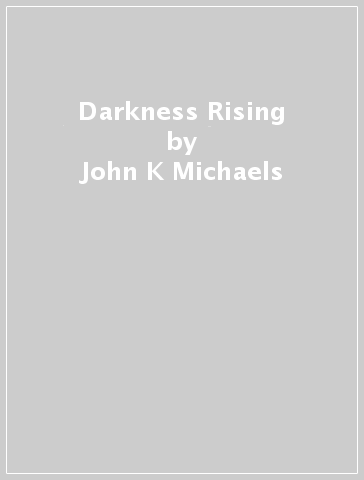 Darkness Rising - John K Michaels