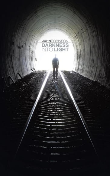 Darkness into Light - John Robinson