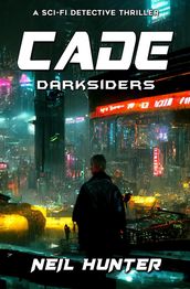 Darksiders: Cade - A Sci-fi Detective Thriller