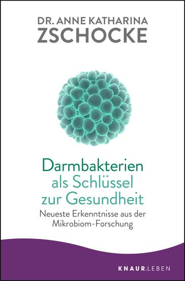 Darmbakterien als Schlüssel zur Gesundheit - Dr. Anne Katharina Zschocke