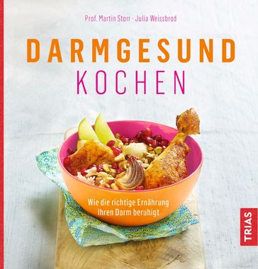 Darmgesund kochen - Martin Storr - Julia Weißbrod