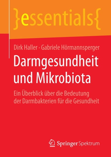 Darmgesundheit und Mikrobiota - Dirk Haller - Gabriele Hormannsperger