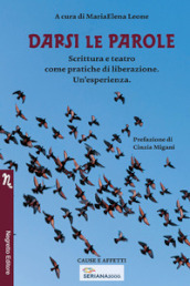 Darsi le parole. Scrittura e teatro come pratiche di liberazione. Un esperienza