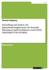 Darstellung und Analyse des Jugendmarketingkonzepts der Karstadt Warenhaus GmbH im Rahmen von JUGEND TRAINIERT FÜR OLYMPIA