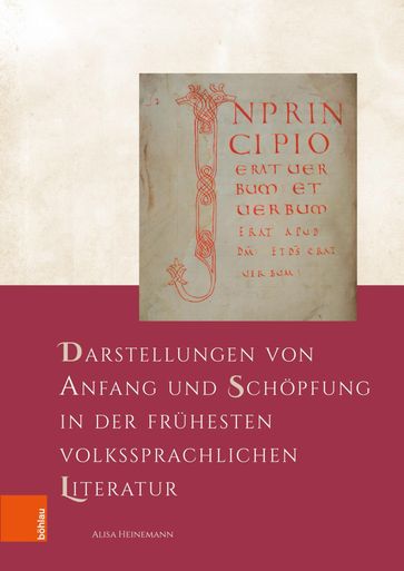 Darstellungen von Anfang und Schöpfung in der frühesten volkssprachlichen Literatur - Alisa Heinemann