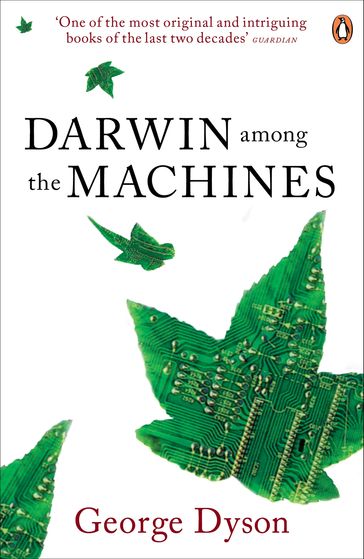 Darwin Among the Machines - George Dyson