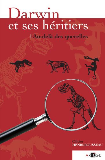 Darwin et ses héritiers - Olivier Henri-Rousseau