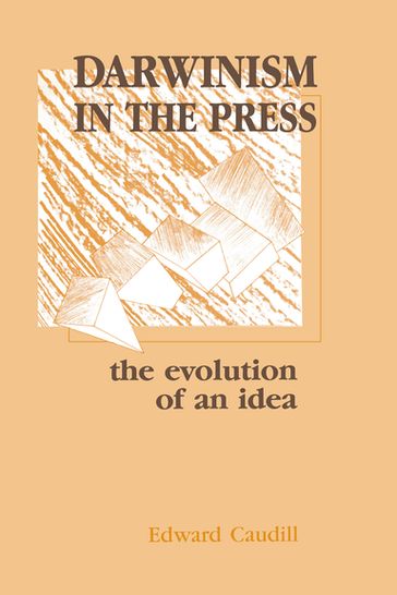 Darwinism in the Press - Edward Caudill