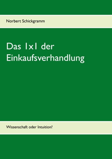 Das 1x1 der Einkaufsverhandlung - Norbert Schickgramm