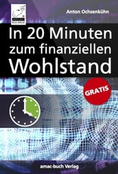 Das 20-Minuten-E-Book für Ihren finanziellen Wohlstand