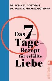 Das 7-Tage-Rezept fur erfullte Liebe