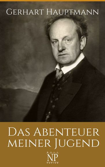 Das Abenteuer meiner Jugend - Gerhart Hauptmann