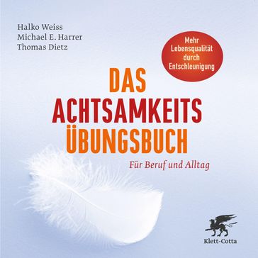 Das Achtsamkeits-Übungsbuch - Halko Weiss - Michael E. Harrer - Thomas Dietz