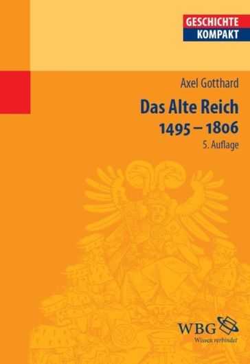 Das Alte Reich 1495  1806 - Axel Gotthard