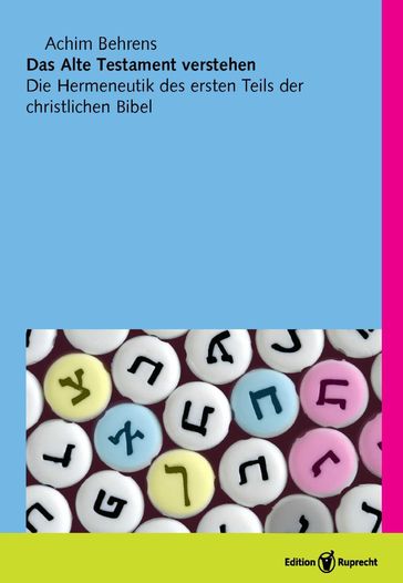 Das Alte Testament verstehen - Achim Behrens