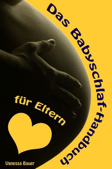 Das Babyschlaf-Handbuch für Eltern - Vanessa Bauer