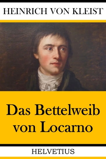 Das Bettelweib von Locarno - Heinrich Von Kleist