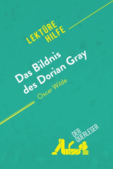 Das Bildnis des Dorian Gray von Oscar Wilde (Lektürehilfe) - Vincent Guillaume - Nasim Hamou