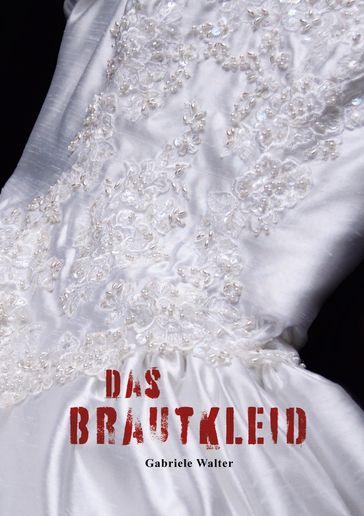 Das Brautkleid - Gabriele Walter