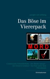 Das Böse im Viererpack