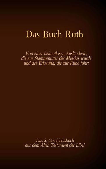 Das Buch Ruth, das 3. Geschichtsbuch aus dem Alten Testament der Bibel - Martin Luther 1545